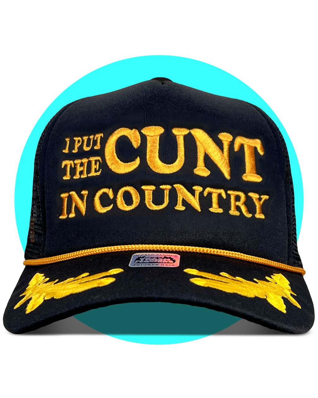 I Put The Cunt in Country Embroidered Captain Trucker Hat